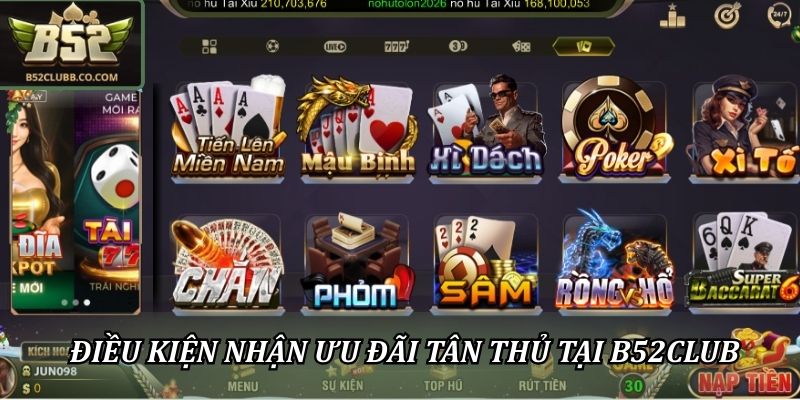 Điều kiện nhận ưu đãi tân thủ tại B52Club