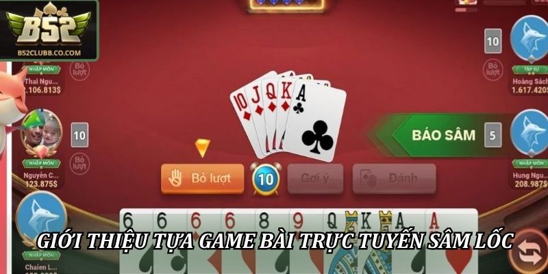 Giới thiệu tựa game bài trực tuyến Sâm lốc 