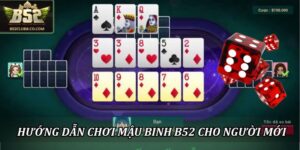Hướng Dẫn Chơi Mậu Binh B52