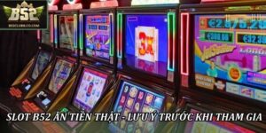 Slot B52 ăn tiền thật