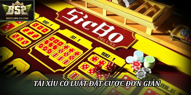 Tài xỉu có luật đơn giản giúp người chơi dễ dàng tham gia