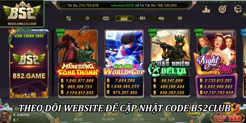 Theo dõi website để cập nhật code B52Club